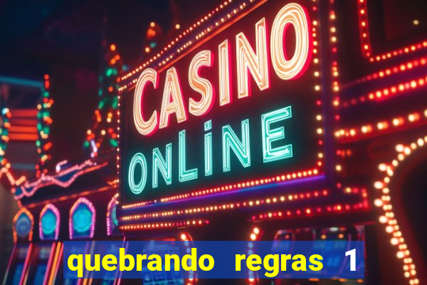 quebrando regras 1 filme completo dublado mega filmes